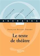 Couverture du livre « Le texte de theatre » de Rullier-Theuret F. aux éditions Hachette Education