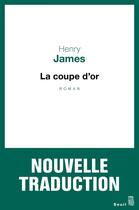 Couverture du livre « La coupe d'or » de Henry James aux éditions Seuil