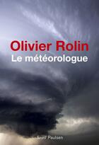 Couverture du livre « Le météorologue » de Olivier Rolin aux éditions Seuil