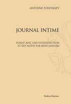 Couverture du livre « Journal intime ; publié avec une introduction et des notes par René Jasinski » de Antoine Fontaney aux éditions Slatkine Reprints