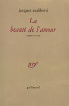 Couverture du livre « La beaute de l'amour - roman en vers » de Jacques Audiberti aux éditions Gallimard