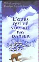 Couverture du livre « L'ours qui ne voulait pas danser » de Michael Morpurgo aux éditions Gallimard-jeunesse