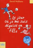 Couverture du livre « Le jour ou je me suis déguisé en fille » de David Walliams aux éditions Gallimard-jeunesse