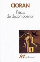 Couverture du livre « Précis de décomposition » de Emil Cioran aux éditions Gallimard