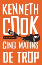 Couverture du livre « Cinq matins de trop » de Kenneth Cook aux éditions Autrement