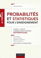 Couverture du livre « Je prépare ; probabilités et statistiques pour l'enseignement ; capes, caplp, agrégation » de Gregory Dupont aux éditions Dunod