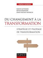 Couverture du livre « Du changement à la transformation » de David Autissier aux éditions Dunod