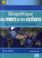 Couverture du livre « Géopolitique des mers et des océans (2e édition) » de Pierre Royer aux éditions Belin Education