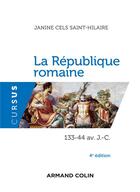 Couverture du livre « La République romaine ; 133-44 av. J.-C. (4e édition) » de Janine Cels Saint-Hilaire aux éditions Armand Colin