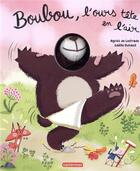 Couverture du livre « Boubou, l'ours tete en l'air » de Lestrade/Duhaze aux éditions Casterman