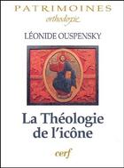 Couverture du livre « La théologie de l'icône » de Leonide Ouspensky aux éditions Cerf