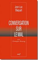 Couverture du livre « Conversation sur le mal » de Jean-Luc Blaquart aux éditions Cerf