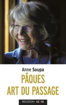 Couverture du livre « Pâques, art du passage » de Anne Soupa aux éditions Cerf