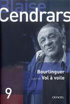 Couverture du livre « Oeuvres complètes Tome 9 ; bourlinguer ; vol à voile » de Blaise Cendrars aux éditions Denoel