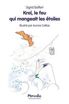 Couverture du livre « Krol, le fou qui mangeait les étoiles » de Sigrid Baffert et Aurore Callias aux éditions Ecole Des Loisirs