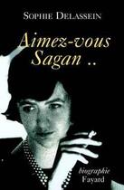 Couverture du livre « Aimez-vous sagan.. » de Sophie Delassein aux éditions Fayard