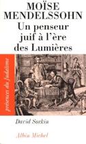 Couverture du livre « Moïse Mendelssohn : un penseur juif à l'ère des lumières » de David Sorkin aux éditions Albin Michel