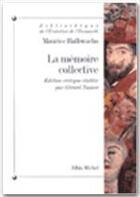 Couverture du livre « Bibliotheque de l'evolution de l'humanite - t28 - la memoire collective » de Maurice Halbwachs aux éditions Albin Michel