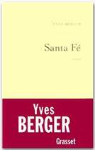 Couverture du livre « Santa fe » de Yves Berger aux éditions Grasset