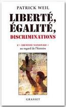 Couverture du livre « Liberté, égalité, discriminations » de Weil-P aux éditions Grasset