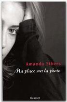 Couverture du livre « Ma place sur la photo » de Amanda Sthers aux éditions Grasset