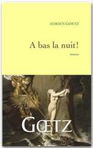 Couverture du livre « À bas la nuit » de Adrien Goetz aux éditions Grasset