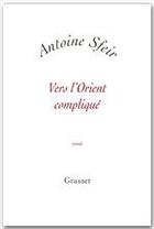 Couverture du livre « Vers l'orient compliqué » de Sfeir-A aux éditions Grasset