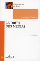 Couverture du livre « Le droit des médias (4e édition) » de Emmanuel Derieux aux éditions Dalloz