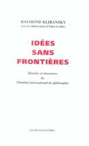 Couverture du livre « Idees sans frontieres.histoire et structures de l'insti » de Raymond Klibansky aux éditions Belles Lettres