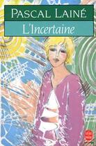 Couverture du livre « L'incertaine » de Laine-P aux éditions Le Livre De Poche
