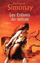Couverture du livre « Les enfants du volcan » de Bernard Simonay aux éditions Presses De La Cite