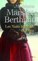 Couverture du livre « Les nuits blanches de Lena » de Madeleine Mansiet-Berthaud aux éditions Presses De La Cite