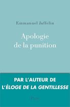 Couverture du livre « Apologie de la punition » de Emmanuel Jaffelin aux éditions Plon