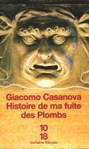 Couverture du livre « Histoire de ma fuite des plombs » de Giacomo Casanova aux éditions 10/18