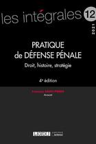 Couverture du livre « Pratique de défense pénale ; droit, histoire, stratégie (4e édition) » de Francois Saint-Pierre aux éditions Lgdj