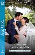 Couverture du livre « Scandales & mariages Tome 2 : Secret au palais » de Michelle Smart aux éditions Harlequin
