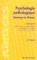 Couverture du livre « Psychologie pathologique theorique et clinique (9e édition) » de Jean Bergeret aux éditions Elsevier-masson