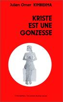 Couverture du livre « Kriste est une gonzesse » de Julien Omer Kimbidima aux éditions Editions L'harmattan