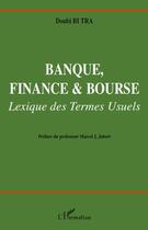 Couverture du livre « Banque, finance et bourse ; lexique des termes usuels » de Doubi Bi Tra aux éditions Editions L'harmattan