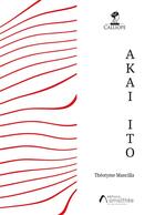 Couverture du livre « Akai Ito » de Mancilla Theotyme aux éditions Amalthee