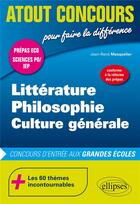 Couverture du livre « Atout concours ; litterature, philosophie, culture générale ; conforme à la réforme des prépas » de Jean-Rene Masquelier aux éditions Ellipses