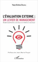 Couverture du livre « Lévaluation externe : un levier de management ; établissements sociaux et médico-sociaux » de Yaya Sickou Dianka aux éditions L'harmattan