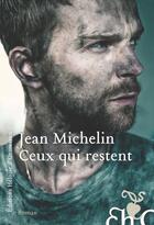Couverture du livre « Ceux qui restent » de Jean Michelin aux éditions Heloise D'ormesson