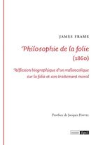 Couverture du livre « Philosophie de la folie » de James Frame aux éditions Epel Editions