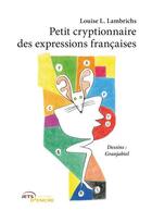 Couverture du livre « Petit cryptionnaire de la langue francaise » de Louise L. Lambrichs aux éditions Jets D'encre