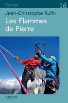 Couverture du livre « Les flammes de pierre » de Jean-Christophe Rufin aux éditions Feryane