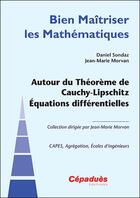 Couverture du livre « Autour du théorème de Cauchy-Lipschitz ; équations différentielles » de Jean-Marie Morvan et Daniel Sondaz aux éditions Cepadues