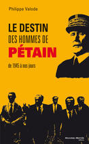 Couverture du livre « Le destin des hommes de Pétain après 1945 » de Philippe Valode aux éditions Nouveau Monde