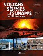 Couverture du livre « Volcans, séismes et tsunamis en Méditerranée » de Jean-Claude Bousquet aux éditions Biotope