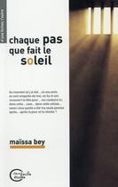 Couverture du livre « Chaque pas que fait le soleil » de Maissa Bey aux éditions Chevre Feuille Etoilee